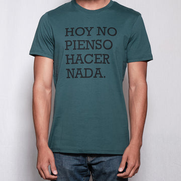 HOY NO PIENSO HACER NADA